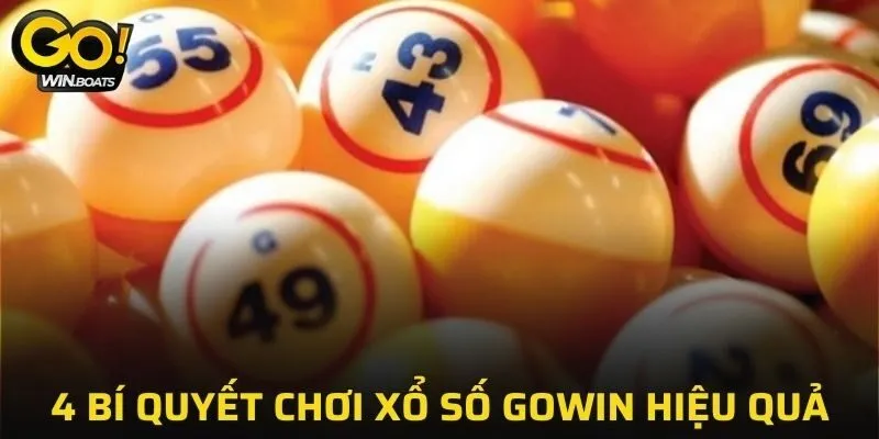 4 bí quyết chơi Xổ Số GOWIN hiệu quả