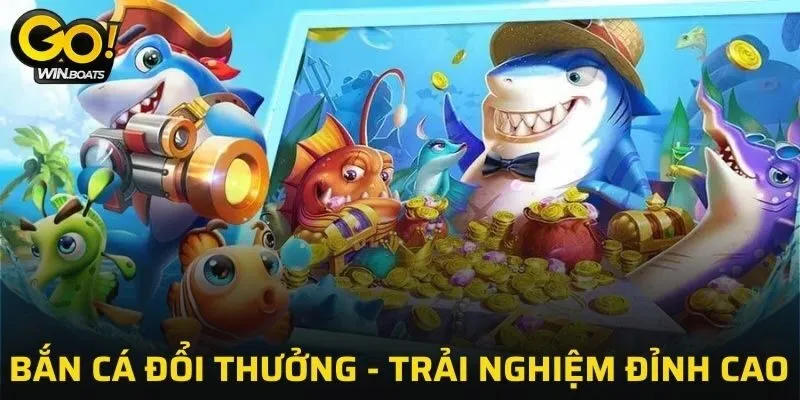Bắn Cá Đổi Thưởng
