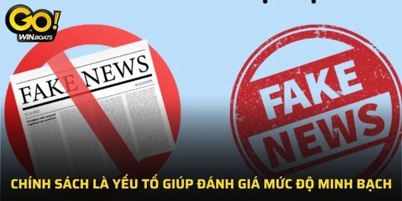 Chính sách là yếu tố giúp đánh giá mức độ minh bạch