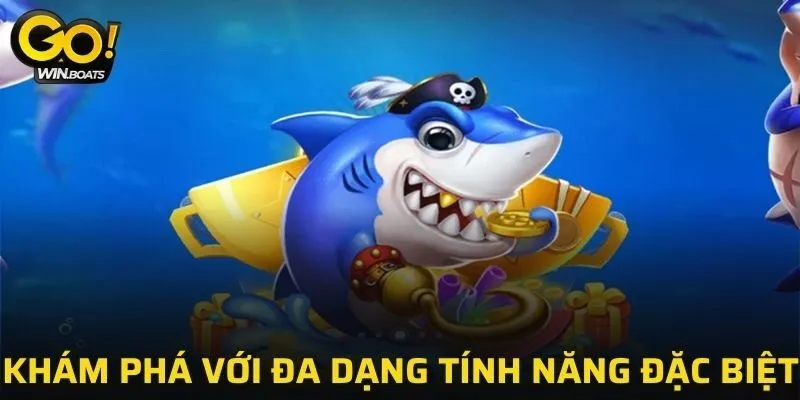 Đa dạng các tính năng đặc biệt