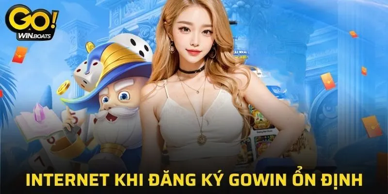 Đảm bảo internet khi đăng ký GOWIN ổn định