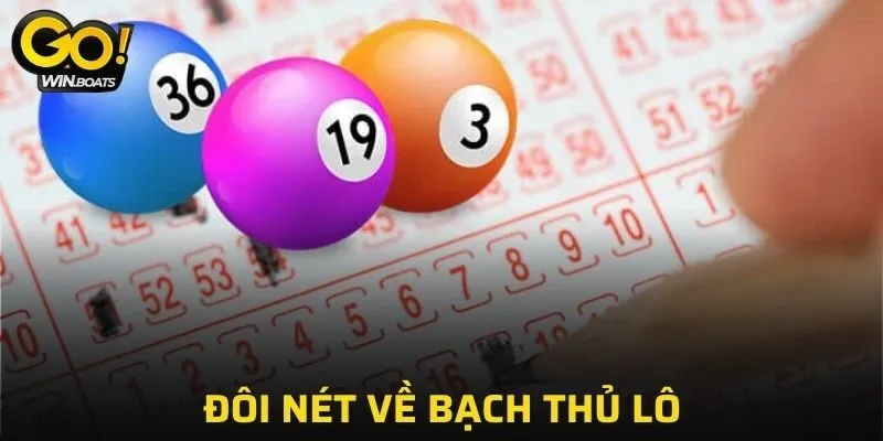 Đôi nét về bạch thủ lô