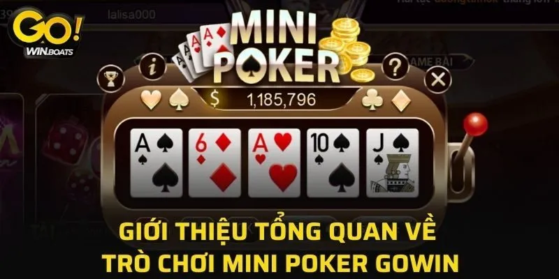 Giới thiệu tổng quan về trò chơi Mini Poker GOWIN