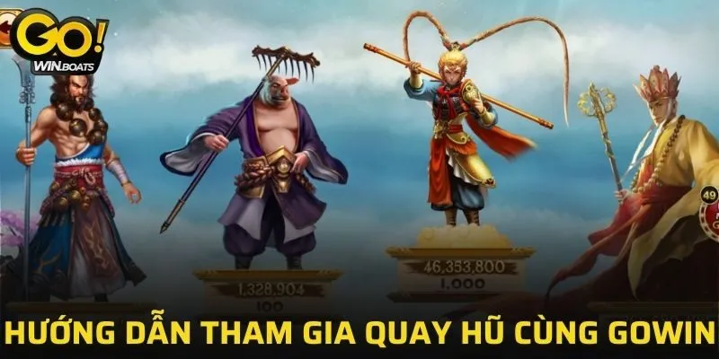 Hướng dẫn tham gia Nổ hũ Tây Du Ký tại GOWIN