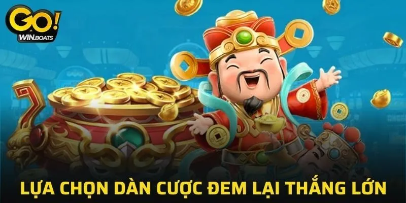 Lựa chọn dàn cược đem lại thắng lớn