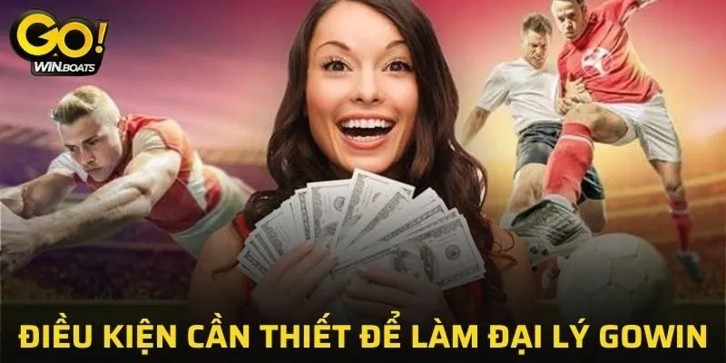 Một số điều kiện cơ bản để làm đại lý GOWIN