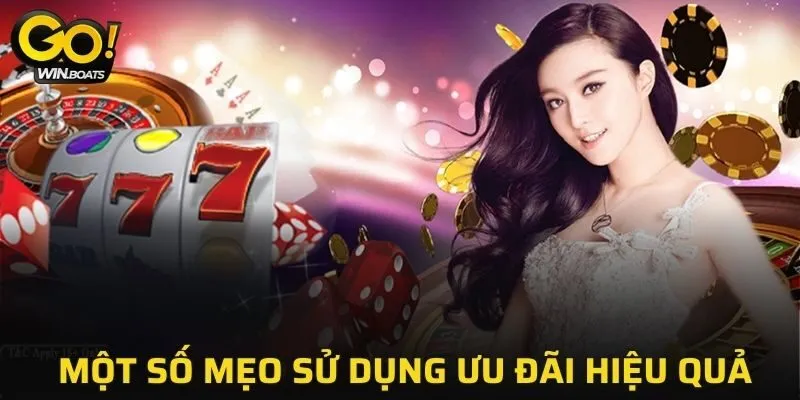 Một số mẹo để bạn có thể sử dụng nhiều ưu đãi của GOWIN một cách hiệu quả