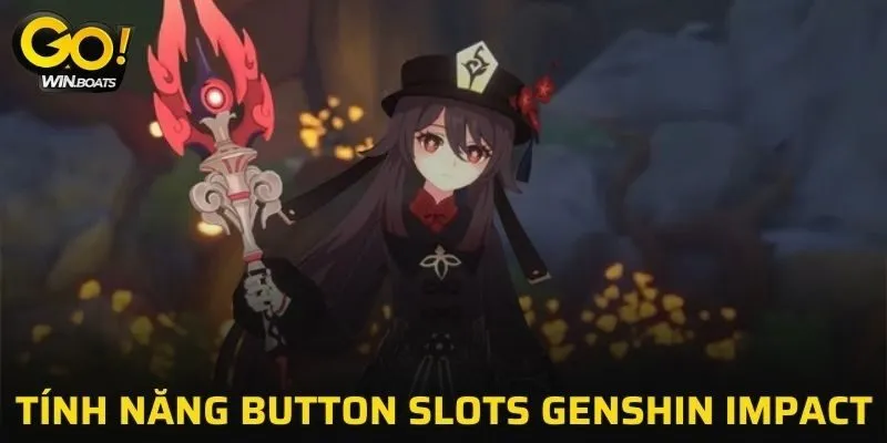 Những button quen thuộc trong slot game Genshin Impact