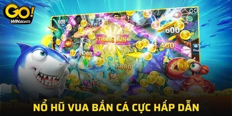 Nổ Hũ Vua Bắn Cá