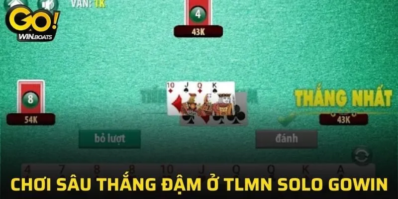 Thoải mái chơi game TLMN Solo Gowin