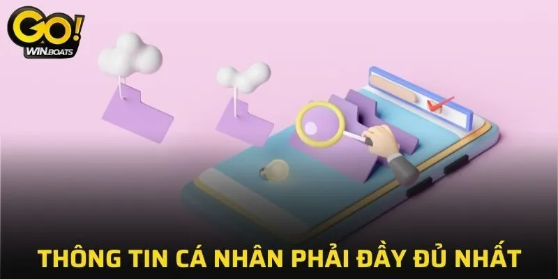 Thông tin cá nhân phải đầy đủ nhất
