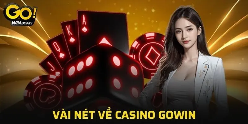 Vài nét về Casino GOWIN